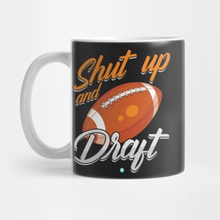 Shut Up and Draft Fantasy Football Gift Idea Mug